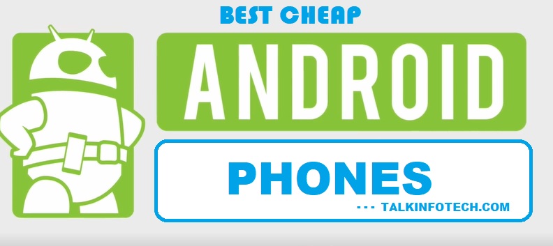 best cheap android phones