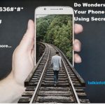15 Amazing Phone Codes to Activate Shocking Mobile Phone Functions